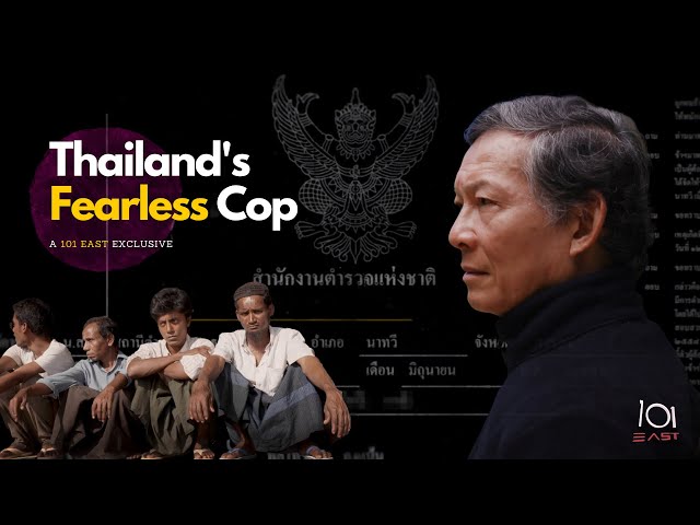 Thailand’s Fearless Cop | 101 East Documentary