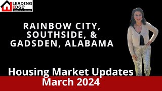 March 2024 Housing Market Update for Rainbow City, Southside, & Gadsden Alabama