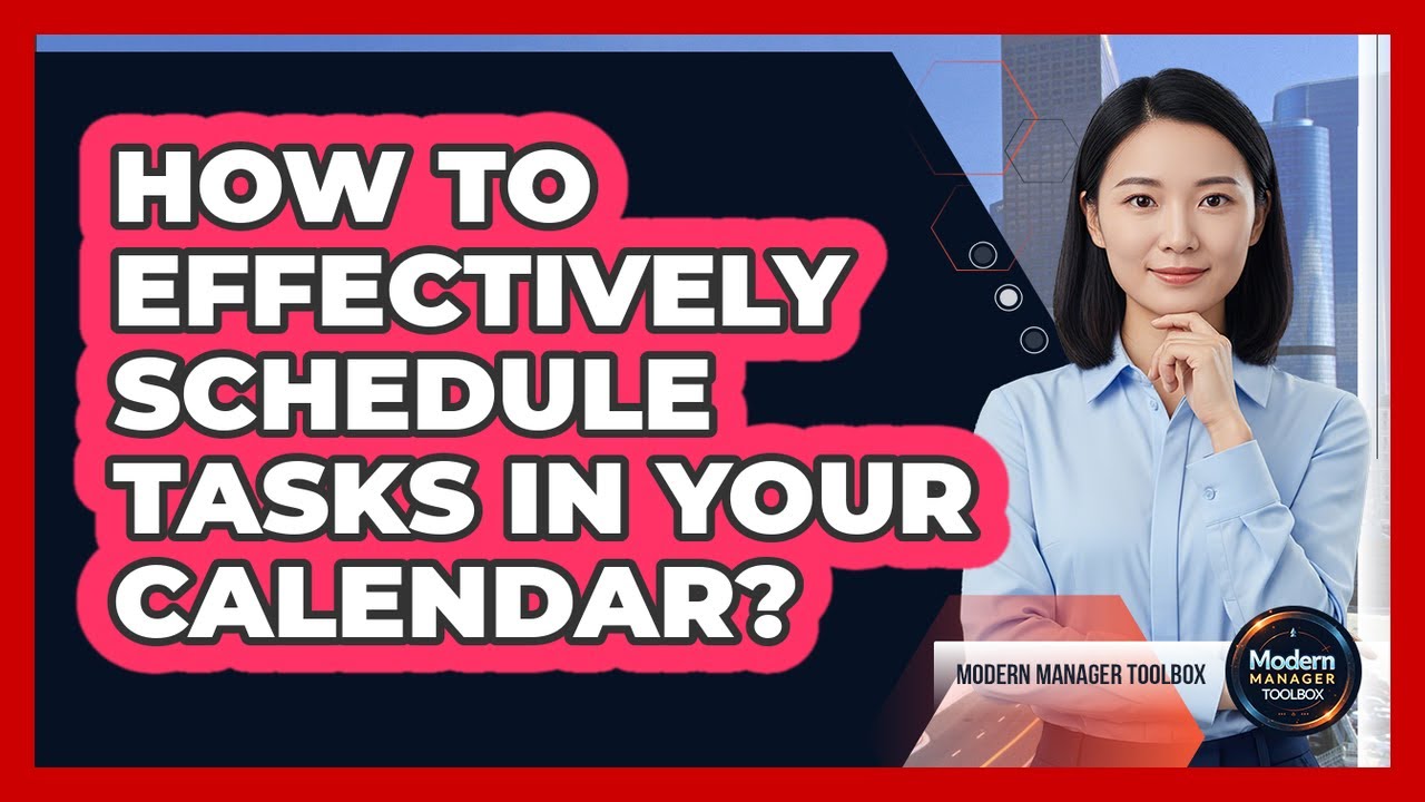 How To Effectively Schedule Tasks In Your Calendar?