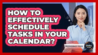 How To Effectively Schedule Tasks In Your Calendar?