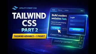 Tailwind CSS Part 2 🔥 Build 1 Real Project | Advanced Tailwind Topics | Responsive &amp; Hover Effects