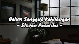 Belum Siap Kehilangan  || Stevan Pasaribu || Lirik Lagu  cover by  Ridho Kusuma (Akustik)