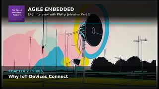 Details Agile Embedded Podcast E42: IoT Best Practices: Infrastructure and Feedback Guide