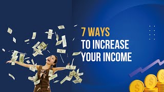 7 Smart Moves to Boost Your Income!