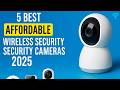 5 Best Affordable Wireless Security Cameras 2025 Budget Indoor & Outdoor Options