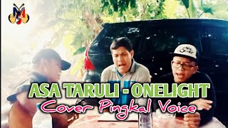 Asa Taruli Onelight cover Pingkal voice