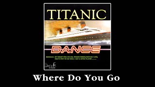 Where Do You Go (Dance Version) - No Mercy | Titanic Dance #dance