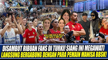 DISAMBUT RIBUAN FANS DI TURKI🔥SIANG INI MEGAWATI LANGSUNG BERGABUNG DENGAN PARA PEMAIN MANISA BBSK!