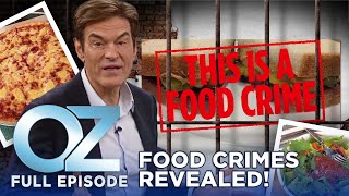 Food Crimes No One Should Ever Make | Dr. Oz | S11 | Ep 29 | Full Episode