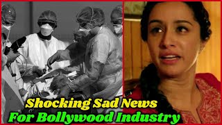 Shocking Sad News For Bollywood Industry