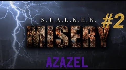 S.T.A.L.K.E.R.: Call of Misery Azazel Mode #2