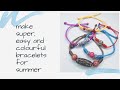 MAKE SUPER EASY AND COLORFUL BRACELETS FOR SUMMER. COK KOLAY KOLBAGI YAPIMI. COX RAHAT QOLBAGI