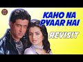 Kaho naa pyaar hai  the revisit