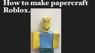 How To Make Roblox Papercraft Pls Sub Youtube - roblox noob papercraft