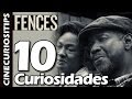 10 Curiosidades de &quot;Fences&quot; | Video# 30 | Curiosidades del Cine