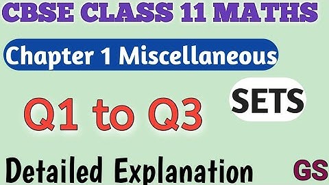 Chapter 1 - Miscellaneous (Q1 to Q3) SETS | CBSE Class 11th Maths in Tamil | NCERT | GS