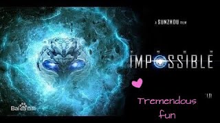 IMPOSSIBLE  2015 | (Review Video/ Trailer) with English and chinese subtitles