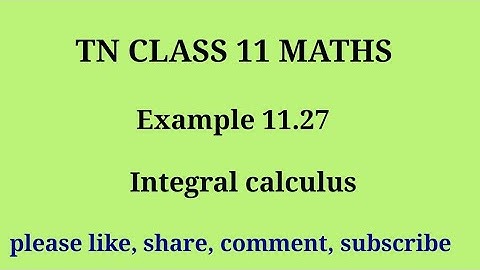 Tn 11 maths| example 11.27 |chapter 11|state board | Integral calculus |gmrrao maths|