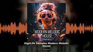 HighLife Samples Modern Melodic House Sample Pack