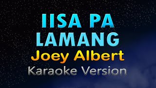 IISA PA LAMANG - Joey Albert (HD Karaoke)