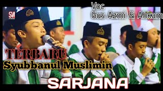 GUS AZMI dan Hafidzul Ahkam - TERBARU Syubbanul Muslimin - Sarjana