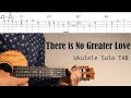 There is No Greater Love 【Ukulele Solo TAB Difficulty 3/5】