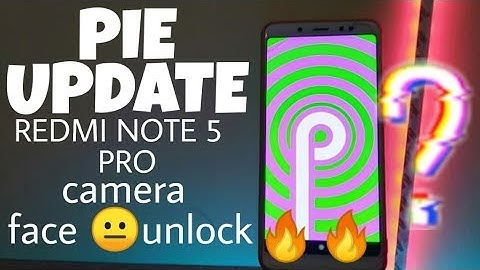 REDMI NOTE 5 PRO PIE UPDATE|| FACE UNLOCK FASTER|| CAMERA CHANGES || MUST WATCH REDMI