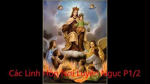 Các Linh Hồn Nơi Luyện Ngục P1/2