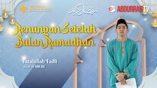 RENUNGAN SETELAH BULAN RAMADHAN - FATAHILLAH FADLI | KULTUM RAMADHAN 1445 H | AIS