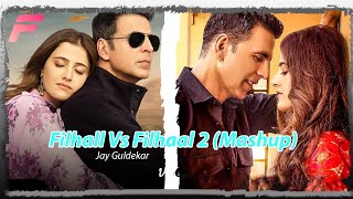 Filhall Vs Filhaal 2 (Mashup)  - Jay Guldekar