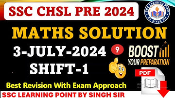 SSC CHSL PRE 2024 || CHSL (3 July 2024, Shift-1) Math Solved Paper by Singh Sir |CHSL 2024 #chsl2024