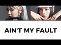 JENNIE & LISA - Ain't My Fault - Lyrics