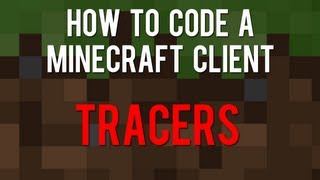 How to code a Minecraft client - Tracers