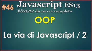 Javascript ES13(2022) ITA 46: OOP, la via di Javascript - seconda parte