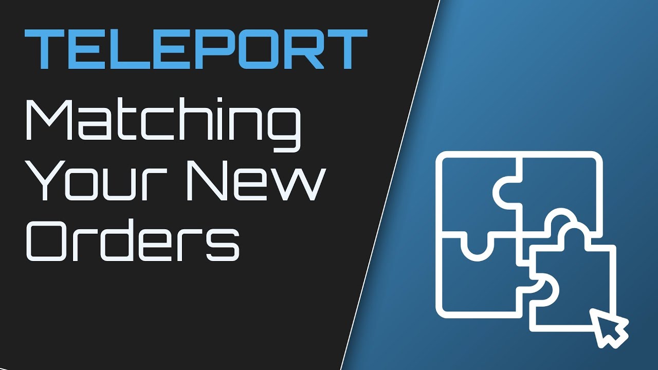 How to Match a New Order in Teleport | Matching Incoming Orders with 3rd Party Components