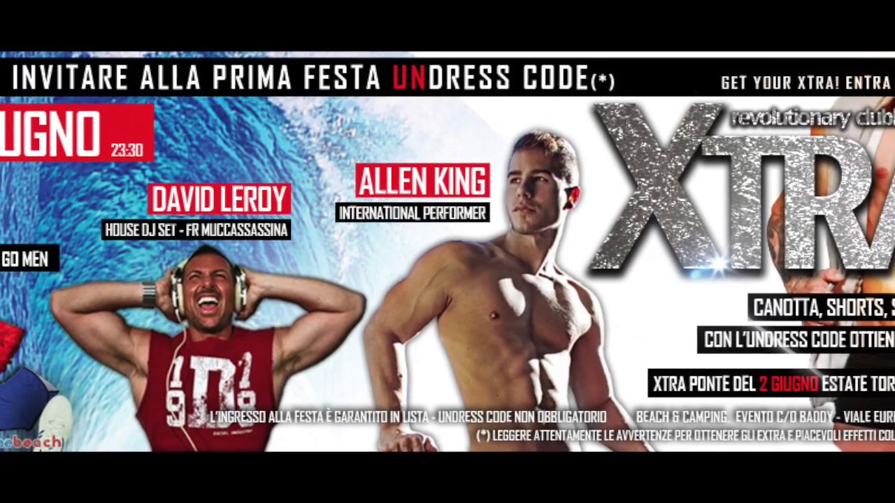 Fatti invitare ad XTRA, la 1° festa UNdress Code  Dj DAVID LEROY, Guest ALLEN KING  Scopri tutto   1