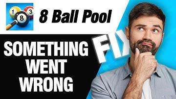 How To Fix 8 Ball Pool Something Went Wrong Error | Easy Quick Solution