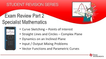 Exam Review - Part 2 | Specialist Mathematics | TI-Nspire CAS