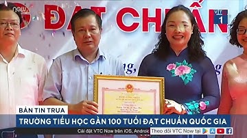 TRƯỜNG TIỂU HỌC LÊ NGỌC HÂN, HÀ NỘI ĐÓN CHUẨN QUỐC GIA