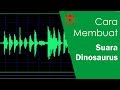 Keren! Ternyata Begini Cara Membuat Suara Dinosuarus | HD