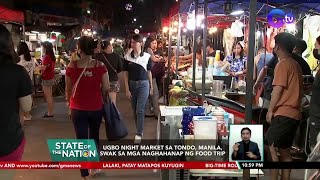 Ugbo night market sa Tondo, Manila, swak sa mga naghahanap ng food trip | SONA
