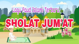 LAGU SHOLAT JUMAT II LAGU SHOLAT LIMA WAKTU II LAGU PAUD ISLAMI