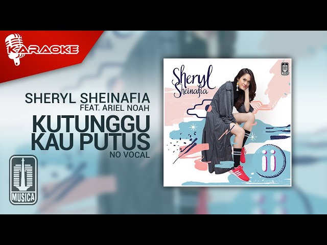 Sheryl Sheinafia Feat. Ariel NOAH - Kutunggu Kau Putus (Official Karaoke Video) | No Vocal class=