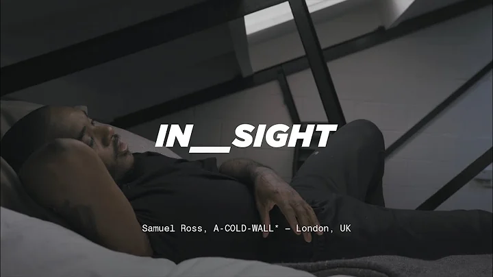 IN___SIGHT Samuel Ross, A-COLD-WALL*  London, UK
