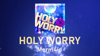 Holy Worry D4Dj Merm4Id Kanromeng Color Coded Lyrics