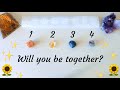 💕🌺WILL YOU END UP TOGETHER?🌺💕 Timeless Tarot Reading ❤️