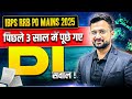 RRB PO MAINS 2025 | Last 3 Years Data Interpretation Questions | Mains DI | By Sumit Sir