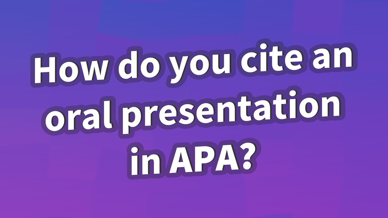 cite oral presentation apa