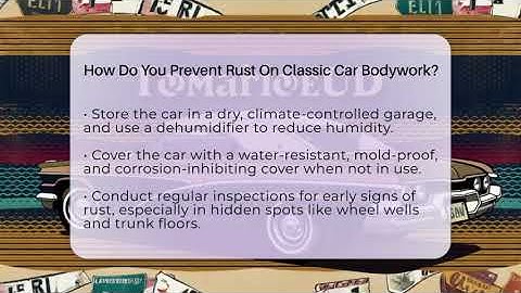 How Do You Prevent Rust On Classic Car Bodywork? - Car Collector Enthusiasts