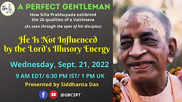 A Perfect Gentleman – 18) He is not influenced by the Lord's illusory energy